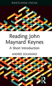 Reading John Maynard Keynes : A Short Introduction Reading John Maynard Keynes : A Short Introduction