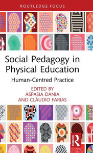 Social Pedagogy in Physical Education : Human-Centred Practice Social Pedagogy in Physical Education : Human-Centred Practice