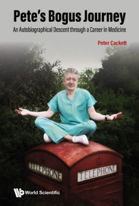 Pete's Bogus Journey: An Autobiographical Descent Through a Career in Medicine