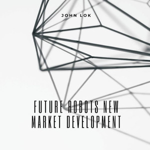 Future Robots New Market Development Future Robots New Market Development