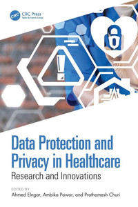 Data Protection and Privacy in Healthcare : Research and Innovations