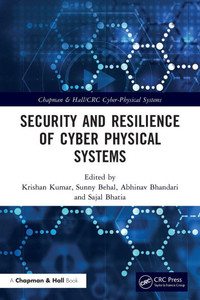 Security and Resilience of Cyber Physical Systems Security and Resilience of Cyber Physical Systems