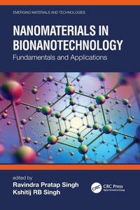 Nanomaterials in Bionanotechnology : Fundamentals and Applications Nanomaterials in Bionanotechnology : Fundamentals and Applications