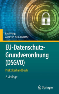 EU-Datenschutz-Grundverordnung (DSGVO) : Praktikerhandbuch EU-Datenschutz-Grundverordnung (DSGVO) : Praktikerhandbuch