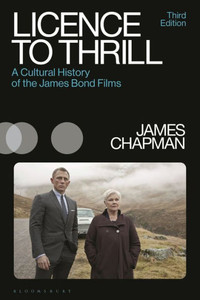 Licence to Thrill : A Cultural History of the James Bond Films