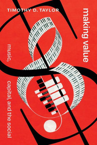 Making Value : Music, Capital, and the Social Making Value : Music, Capital, and the Social