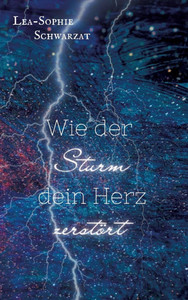 Wie der Sturm dein Herz zerstört Wie der Sturm dein Herz zerstört