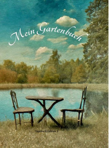 Mein Gartenbuch : Tagebuch Edition 3 Mein Gartenbuch : Tagebuch Edition 3