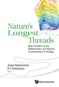 Nature's Longest Threads : New Frontiers in the Mathematics and Physics of Information in Biology