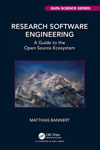 Research Software Engineering : A Guide to the Open Source Ecosystem Research Software Engineering : A Guide to the Open Source Ecosystem