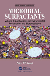 Microbial Surfactants : Volume 3: Applications in Environmental Reclamation and Bioremediation Microbial Surfactants : Volume 3: Applications in Environmental Reclamation and Bioremediation