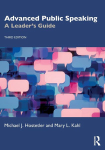 Advanced Public Speaking : A Leader's Guide Advanced Public Speaking : A Leader's Guide