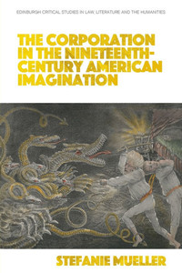 The Corporation in the Nineteenth-Century American Imagination
