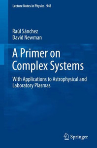 A Primer on Complex Systems : With Applications to Astrophysical and Laboratory Plasmas A Primer on Complex Systems : With Applications to Astrophysical and Laboratory Plasmas