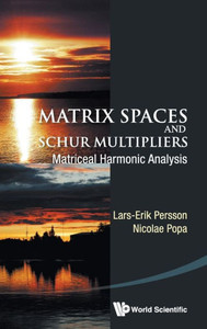 Matrix Spaces and Schur Multipliers : Matriceal Harmonic Analysis