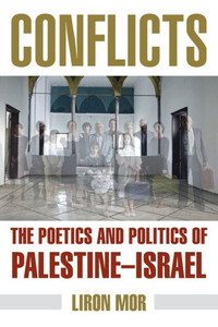 Conflicts : The Poetics and Politics of Palestine-Israel Conflicts : The Poetics and Politics of Palestine-Israel