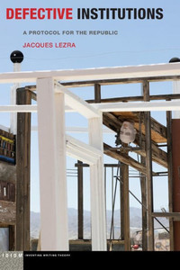 Defective Institutions : A Protocol for the Republic Defective Institutions : A Protocol for the Republic