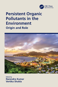 Persistent Organic Pollutants in the Environment : Origin and Role