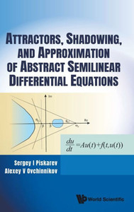 Attractors, Shadowing, and Approximation of Abstract Semilinear Differential Equations Attractors, Shadowing, and Approximation of Abstract Semilinear Differential Equations
