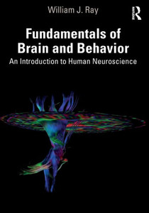 Fundamentals of Brain and Behavior : An Introduction to Human Neuroscience