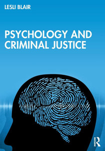 Psychology and Criminal Justice Psychology and Criminal Justice