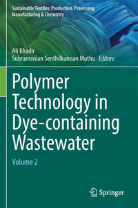 Polymer Technology in Dye-containing Wastewater : Volume 2 Polymer Technology in Dye-containing Wastewater : Volume 2