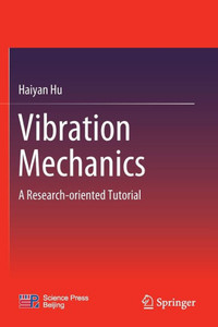 Vibration Mechanics : A Research-oriented Tutorial