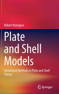 Plate and Shell Models : Variational Methods in Plate and Shell theory Plate and Shell Models : Variational Methods in Plate and Shell theory