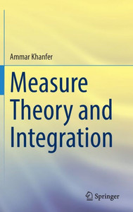 Measure Theory and Integration Measure Theory and Integration