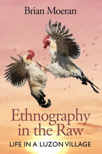 Ethnography in the Raw : Life in a Luzon Village Ethnography in the Raw : Life in a Luzon Village
