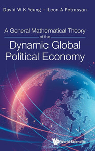 A General Mathematical Theory of the Dynamic Global Political Economy A General Mathematical Theory of the Dynamic Global Political Economy