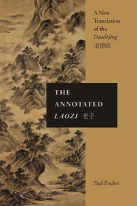 The Annotated Laozi : A New Translation of the Daodejing The Annotated Laozi : A New Translation of the Daodejing