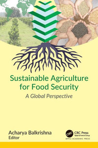 Sustainable Agriculture for Food Security : A Global Perspective Sustainable Agriculture for Food Security : A Global Perspective