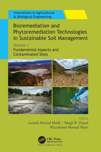 Bioremediation and Phytoremediation Technologies in Sustainable Soil Management : Volume 1: Fundamental Aspects and Contaminated Sites Bioremediation and Phytoremediation Technologies in Sustainable Soil Management : Volume 1: Fundamental Aspects and Contaminated Sites