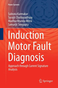 Induction Motor Fault Diagnosis : Approach through Current Signature Analysis