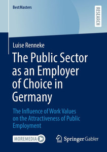 The Public Sector as an Employer of Choice in Germany : The Influence of Work Values on the Attractiveness of Public Employment