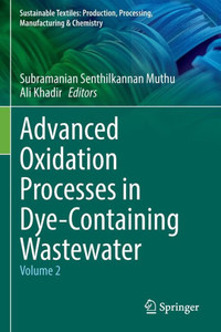 Advanced Oxidation Processes in Dye-Containing Wastewater : Volume 2 Advanced Oxidation Processes in Dye-Containing Wastewater : Volume 2