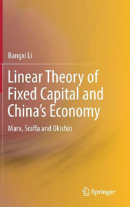 Linear Theory of Fixed Capital and China’s Economy : Marx, Sraffa and Okishio Linear Theory of Fixed Capital and China’s Economy : Marx, Sraffa and Okishio