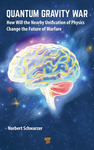 Quantum Gravity War : How Will the Nearby Unification of Physics Change the Future of Warfare