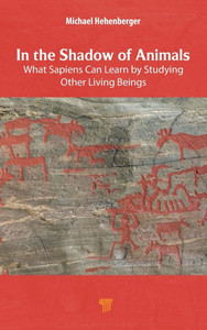 In the Shadow of Animals : What Sapiens Can Learn by Studying Other Living Things