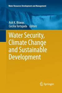 Water Security, Climate Change and Sustainable Development Water Security, Climate Change and Sustainable Development