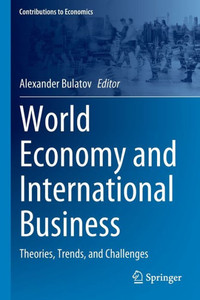 World Economy and International Business : Theories, Trends, and Challenges World Economy and International Business : Theories, Trends, and Challenges