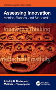 Assessing Innovation : Metrics, Rubrics, and Standards