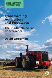 Transforming Agriculture and Foodways : The Digital-Molecular Convergence Transforming Agriculture and Foodways : The Digital-Molecular Convergence