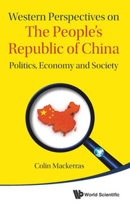 Western Perspectives on the People's Republic of China : Politics, Economy and Society Western Perspectives on the People's Republic of China : Politics, Economy and Society