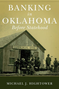 Banking in Oklahoma Before Statehood Banking in Oklahoma Before Statehood