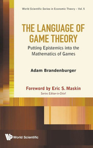 The Language of Game Theory : Putting Epistemics Into the Mathematics of Games