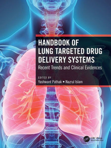 Handbook of Lung Targeted Drug Delivery Systems : Recent Trends and Clinical Evidences Handbook of Lung Targeted Drug Delivery Systems : Recent Trends and Clinical Evidences