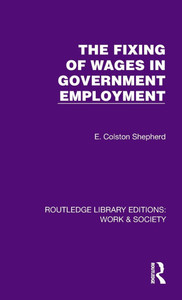 The Fixing of Wages in Government Employment The Fixing of Wages in Government Employment