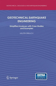Geotechnical Earthquake Engineering : Simplified Analyses with Case Studies and Examples Geotechnical Earthquake Engineering : Simplified Analyses with Case Studies and Examples
